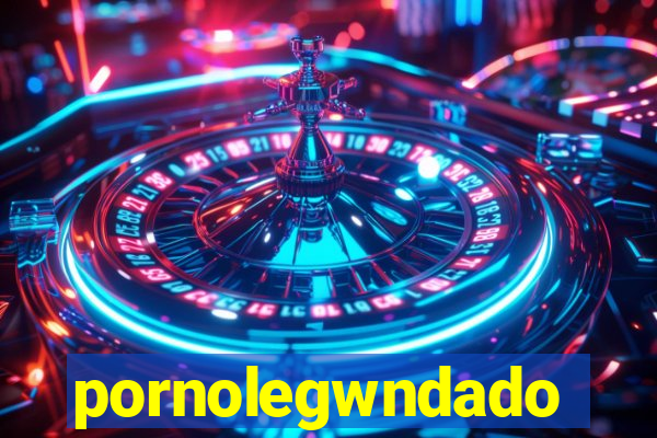 pornolegwndado