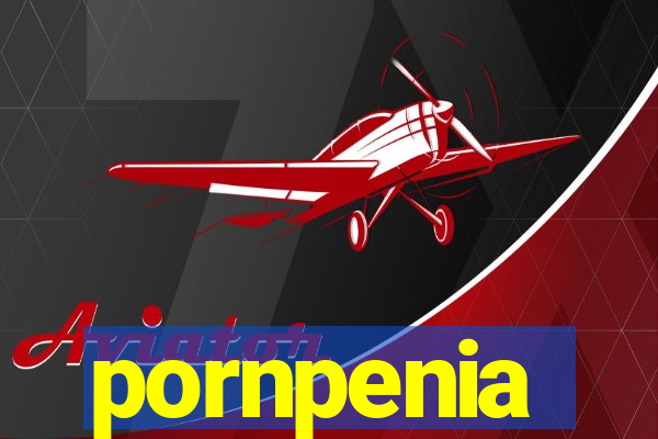 pornpenia