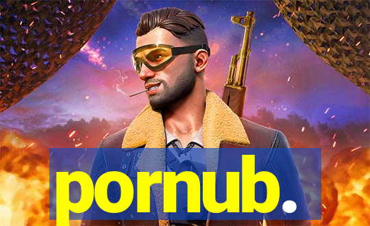 pornub.