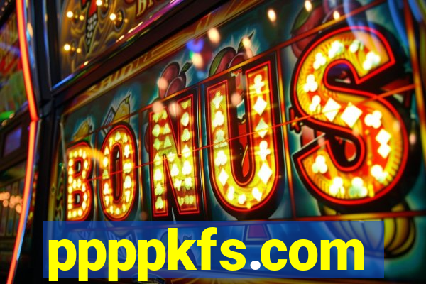 ppppkfs.com