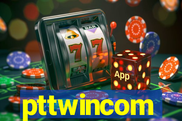 pttwincom