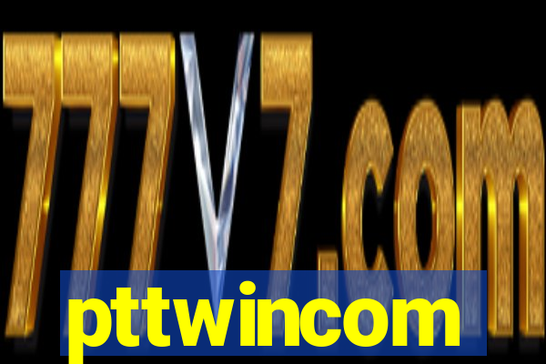 pttwincom