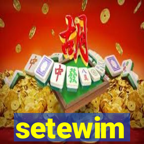 setewim