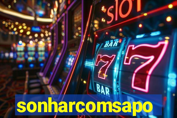 sonharcomsapo