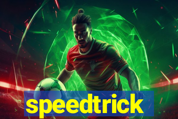 speedtrick