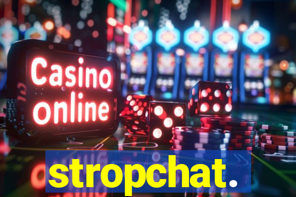 stropchat.