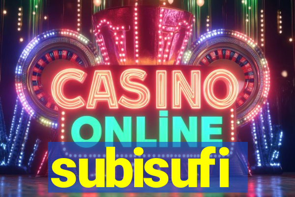 subisufi