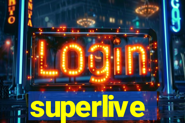 superlive