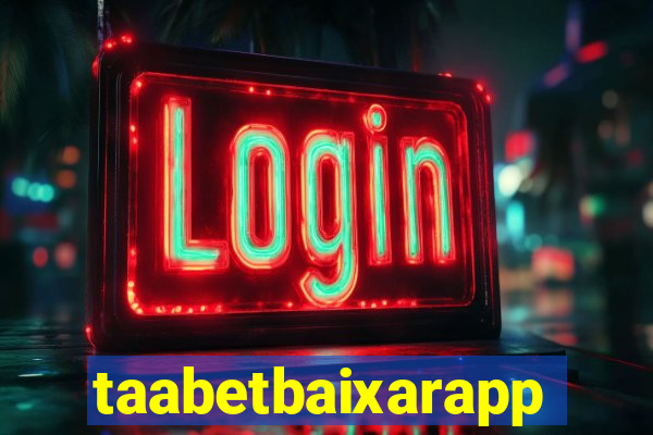 taabetbaixarapp