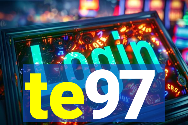 te97