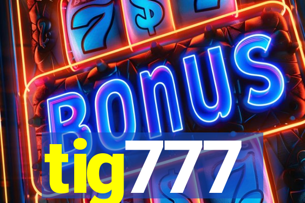 tig777