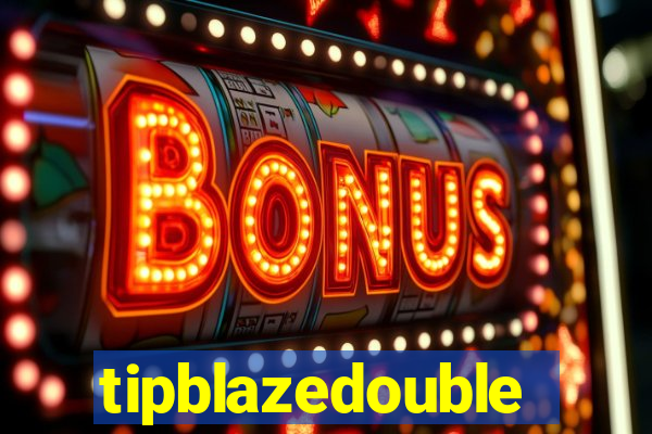 tipblazedouble