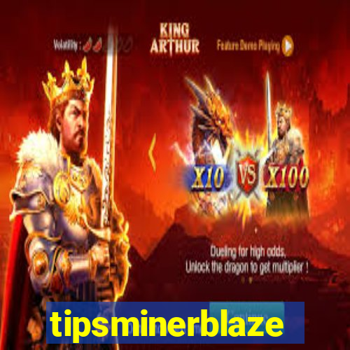 tipsminerblaze