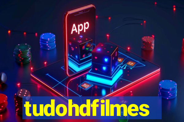 tudohdfilmes