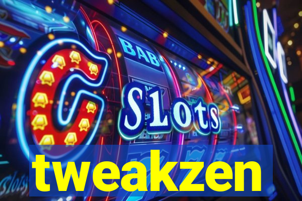tweakzen