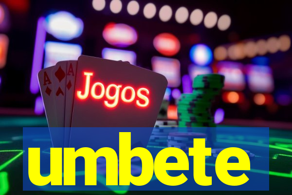 umbete