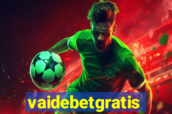 vaidebetgratis