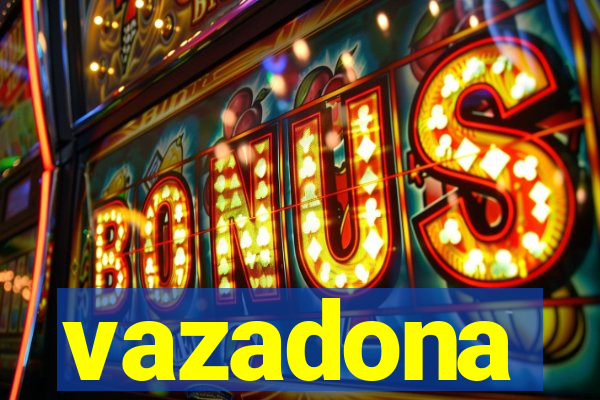vazadona