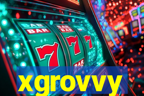 xgrovvy