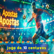 jogo de 10 centavos
