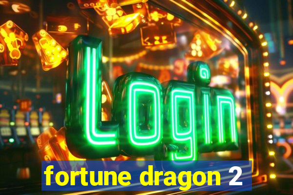 fortune dragon 2