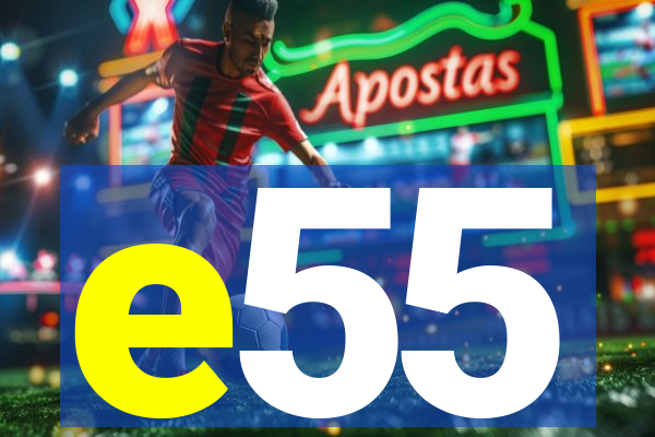 e55
