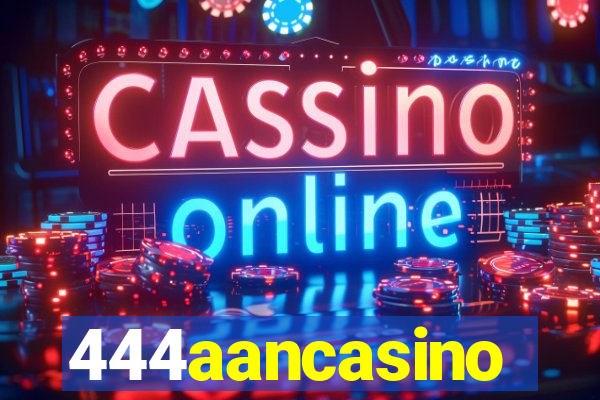 444aancasino