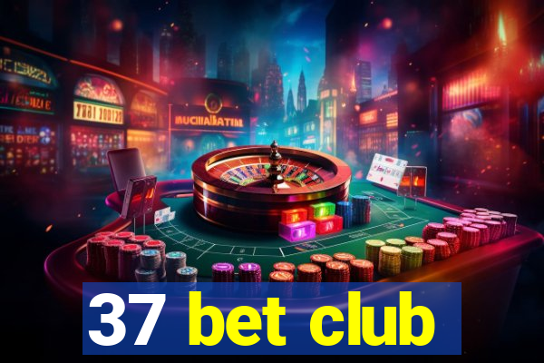 37 bet club