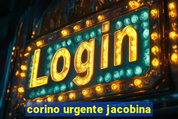 corino urgente jacobina