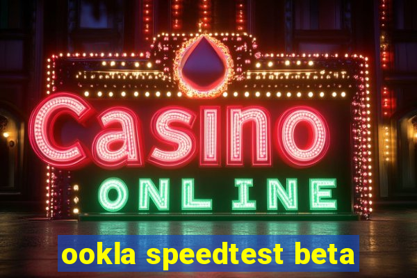 ookla speedtest beta