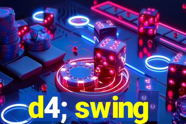 d4; swing