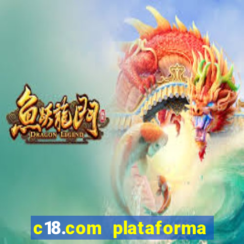 c18.com plataforma de jogos