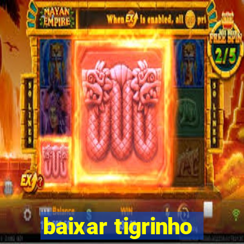 baixar tigrinho