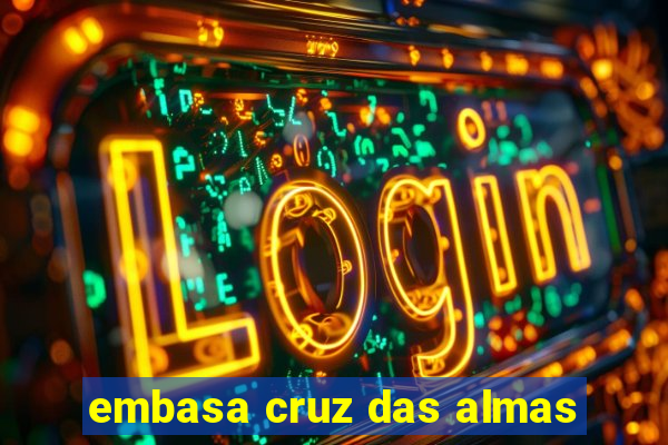 embasa cruz das almas
