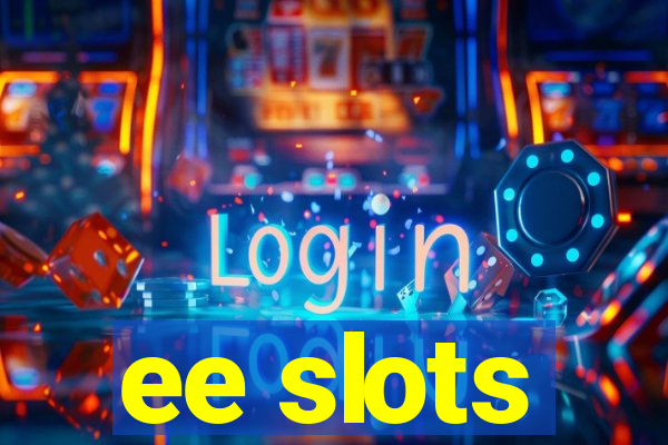 ee slots