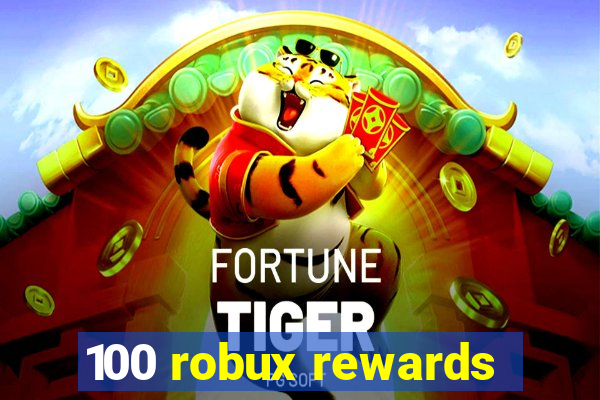 100 robux rewards