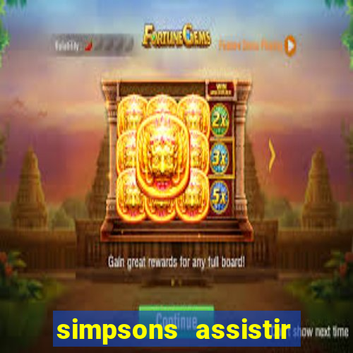 simpsons assistir online dublado
