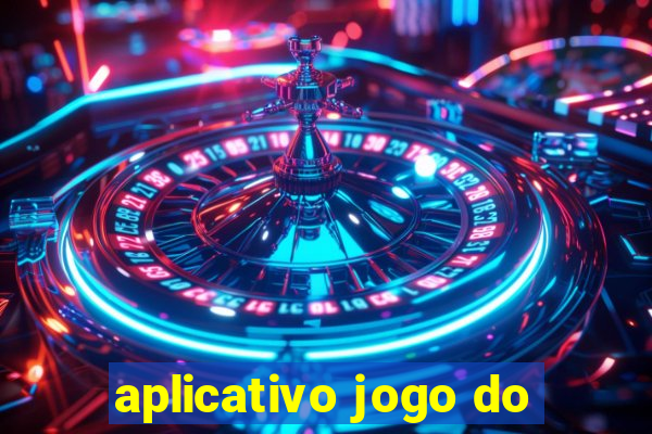 aplicativo jogo do