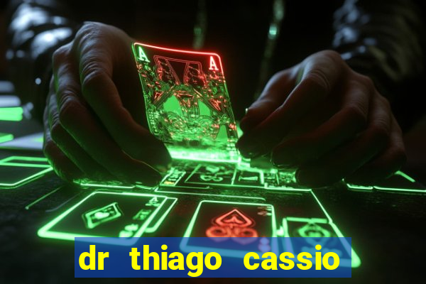 dr thiago cassio santos walmsley de lucena