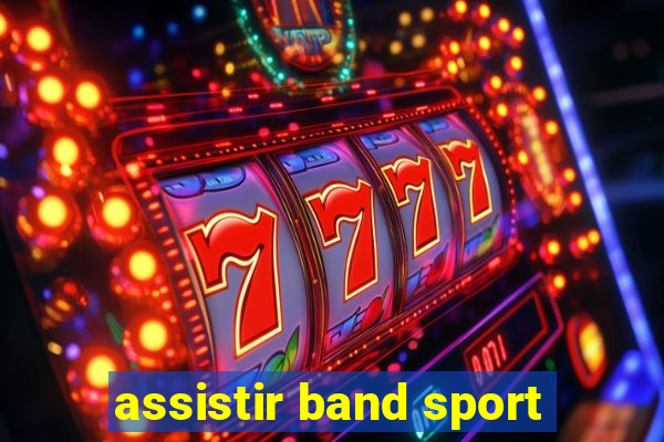 assistir band sport