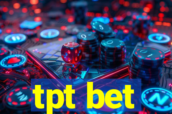 tpt bet