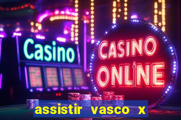 assistir vasco x cruzeiro ao vivo hd