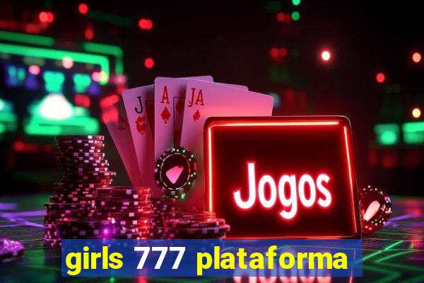 girls 777 plataforma