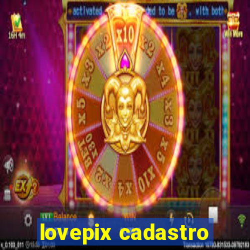 lovepix cadastro