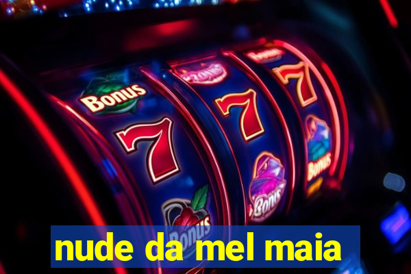 nude da mel maia