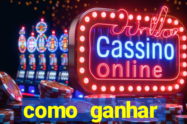 como ganhar dinheiro nos slots