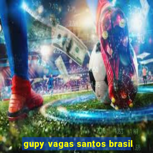 gupy vagas santos brasil