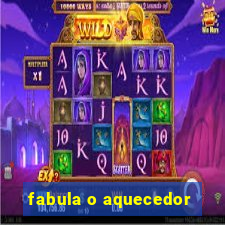 fabula o aquecedor