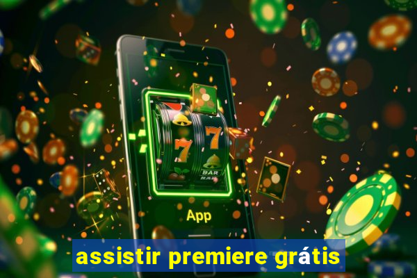 assistir premiere grÃ¡tis