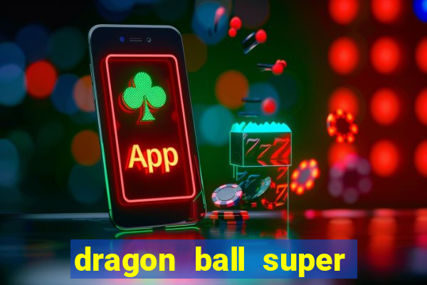 dragon ball super dublado crunchyroll